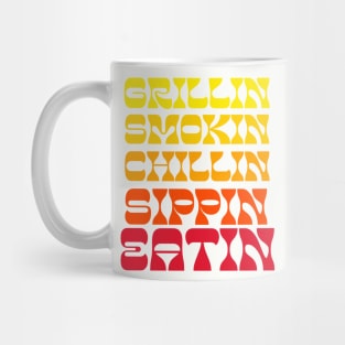 GRILLIN SMOKIN CHILLIN SIPPIN EATIN Mug